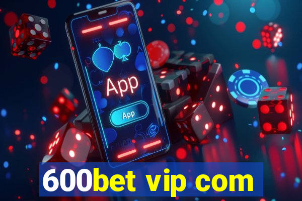 600bet vip com